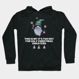 This Is My It's Too Hot For Ugly Christmas Sweaters Hoodie